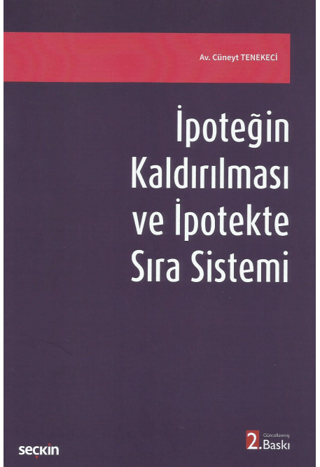 İpoteğin Kaldırılması ve İpotekte Sıra Sistemi Cüneyt Tenekeci