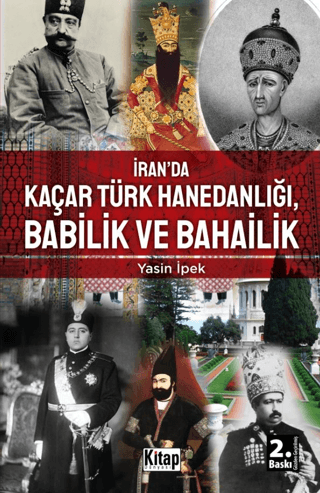 İran'da Kaçar Türk Hanedanlığı Babilik ve Bahailik Yasin İpek