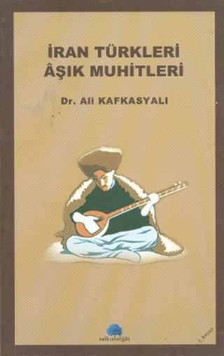 İran Türkleri Aşık Muhitleri %20 indirimli Ali Kafkasyalı