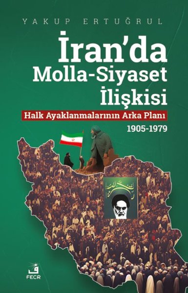 İran'da Molla - Siyaset İlişkisi Yakup Ertuğrul