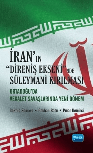 İran'ın Direniş Ekseni'nde Süleymani Kırılması Göktuğ Sönmez