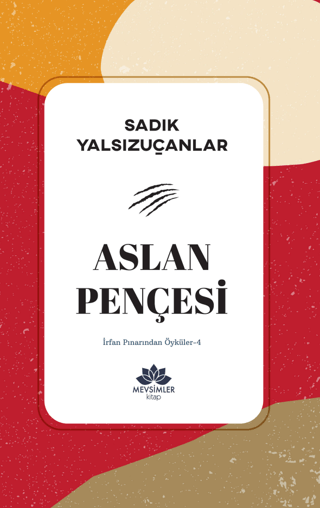 İrfan Pınarından Öyküler-4 Sadık Yalsızuçanlar