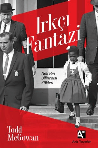 Irkçı Fantazi - Nefretin Bilinçdışı Kökleri Todd McGowan