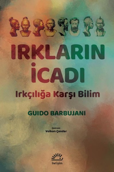 Irkların İcadı - Irkçılığa Karşı Bilim Guido Barbujani