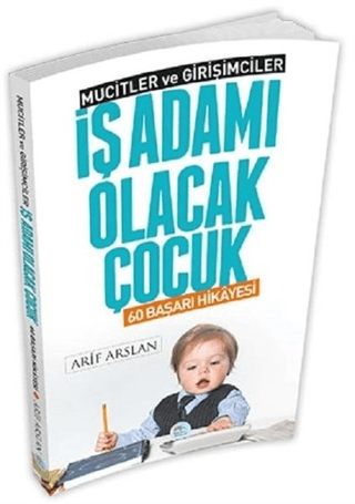 İş Adamı Olacak Çocuk Arif Arslan