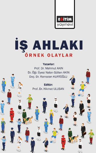 İş Ahlakı - Örnek Olaylar Mahmut Akıncı