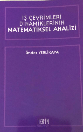 İş Çevrimleri Dinamiklerinin Matematiksel Analizi Önder Yerlikaya