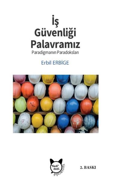 İş Güvenliği Palavramız - Paradigmanın Paradoksları Erbil Erbige