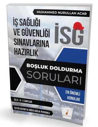 İş Sağlığı ve Güvenliği Sınavlarına Hazırlık - İSG Boşluk Doldurma Sor