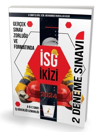 İş Güvenliği Uzmanlığı Sınavlarına Hazırlık İSG İkizi 2 Özgün Deneme S