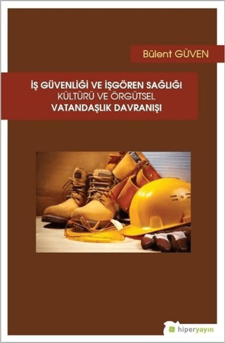 İş Güvenliği ve İşgören Sağlığı Kültürü ve Örgütsel Vatandaşlık Davran