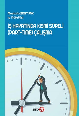 İş Hayatında Kısmi Süreli (Part-Time) Çalışma Mustafa Şentürk