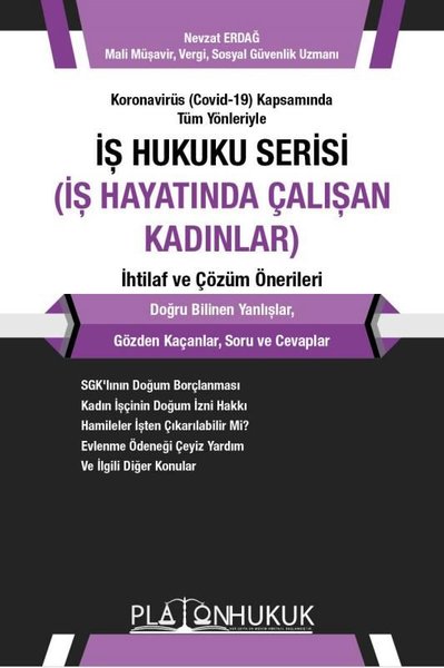 Koronavirüs (Covid-19) Kapsamında Tüm Yönleriyle İş Hukuku Serisi (İş 