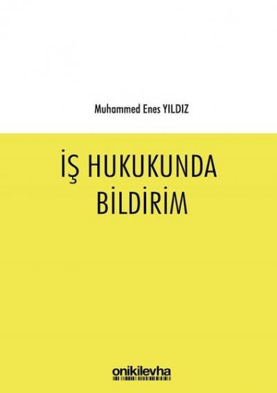 İş Hukukunda Bildirim Muhammed Enes Yıldız