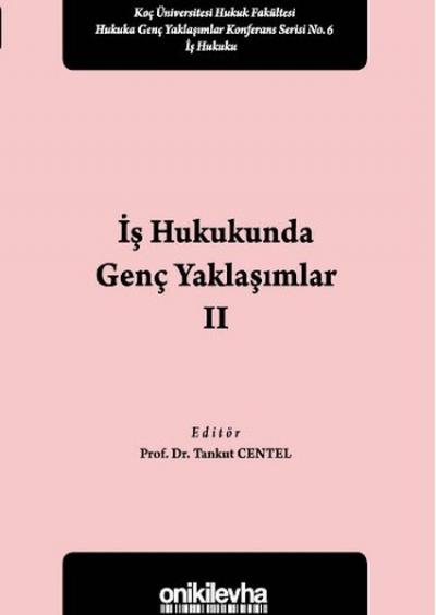 İş Hukukunda Genç Yaklaşımlar 2 Kolektif