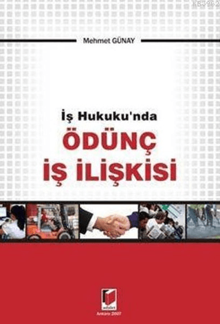 İş Hukukunda Ödünç İş İlişkisi Mehmet Günay