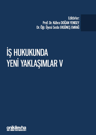 İş Hukukunda Yeni Yaklaşımlar 5 - Pandeminin İş ve Sosyal Güvenlik Huk