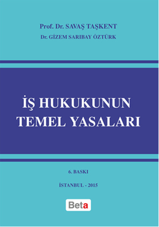 Son Yeniliklerle İş Hukukunun Temel Yasaları %10 indirimli Savaş Taşke