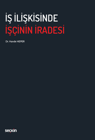 İş İlişkisinde İşçinin İradesi Hande Heper