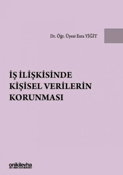 İş İlişkisinde Kişisel Verilerin Korunması Esra Yiğit