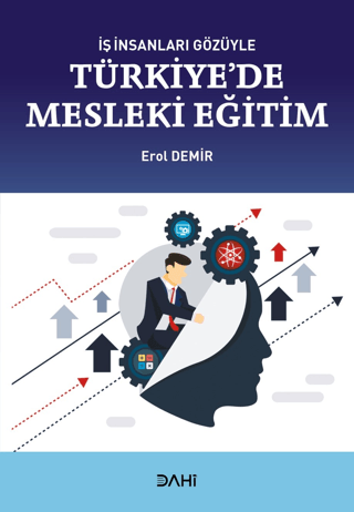 İş İnsanları Gözüyle Türkiye'de Mesleki Eğitim Erol Demir