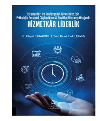 Hizmetkar Liderlik - İş İnsanları ve Profesyonel Yöneticiler İçin Psik