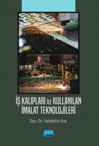 İş Kalıpları İle Kullanılan İmalat Teknolojileri Vahdettin Koç