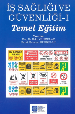 İş Sağlığı ve Güvenliği – I – (Temel Eğitim) Bekir Gürbulak