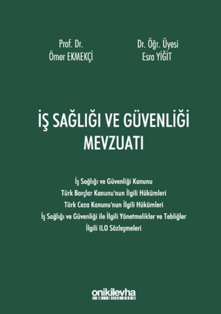 İş Sağlığı ve Güvenliği Mevzuatı (Ciltli) Ömer Ekmekçi