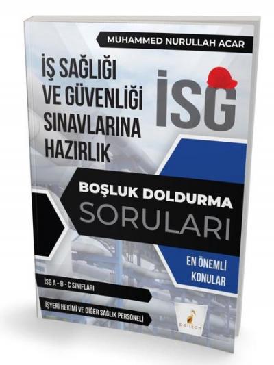 İş Sağlığı ve Güvenliği Sınavlarına Hazırlık - İSG Boşluk Doldurma Sor