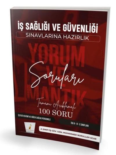 İş Sağlığı ve Güvenliği Sınavlarına Hazırlık - İSG Yorum ve Mantık Sor