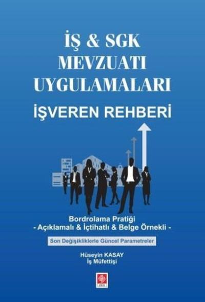 İş & SGK Mevzuatı Uygulamaları İşveren Rehberi Hüseyin Kasay