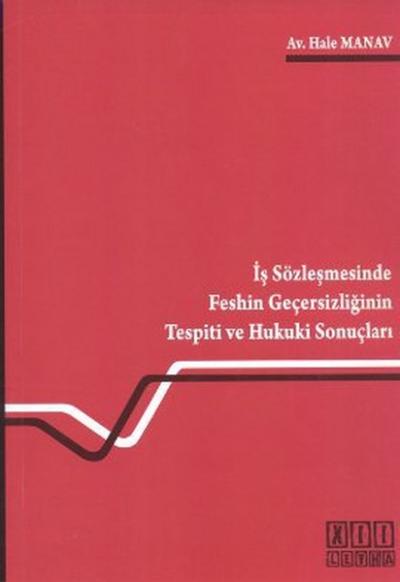 İş Sözleşmesinde Feshin Geçersizliğinin Tespiti ve Hukuki Sonuçları Ha