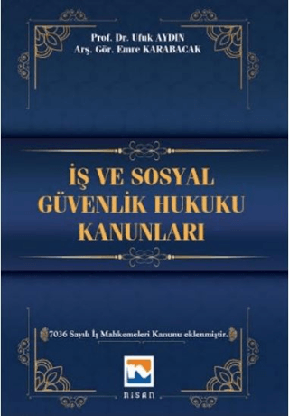 İş ve Sosyal Güvenlik Hukuku Kanunları (Ciltli) Ufuk Aydın