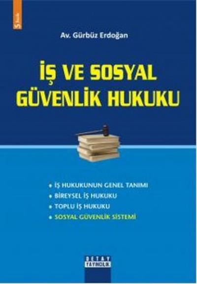 İş ve Sosyal Güvenlik Hukuku Gürbüz Erdoğan