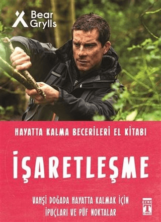 İşaretleşme - Hayatta Kalma Becerileri El Kitabı Bear Grylls