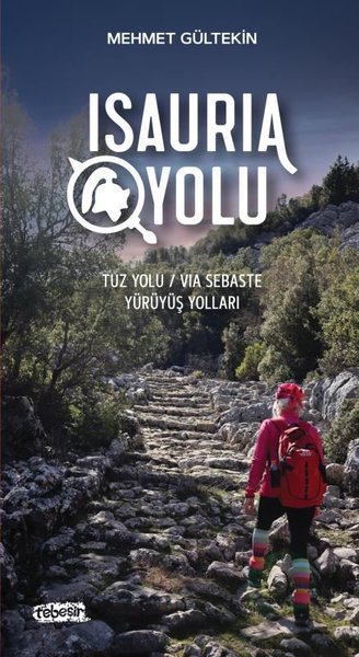 Isauria Yolu - Tuz Yolu - Via Sebaste Yürüyüş Yolları Mehmet Gültekin