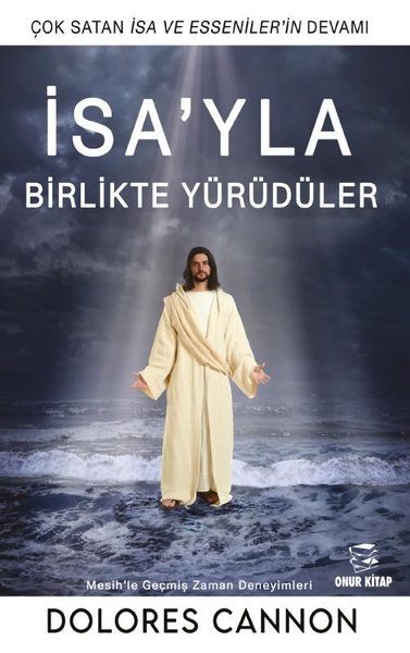 İsa'yla Birlikte Yürüdüler Dolores Cannon