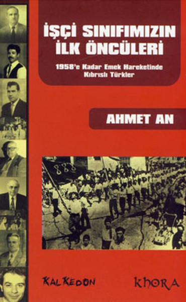 İşçi Sınıfımızın İlk Öncüleri - 1958'e Kadar Emek Hareketinde Kıbrıslı