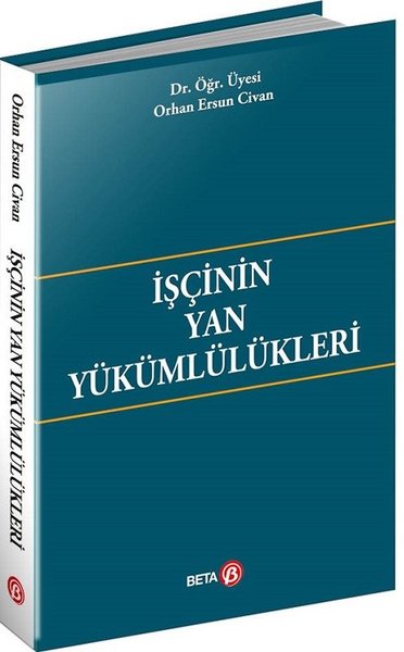 İşçinin Yan Yükümlülükleri Orhan Ersun Civan