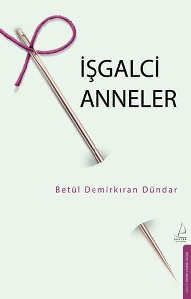 İşgalci Anneler Betül Demirkıran Dündar