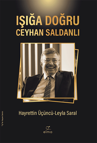 Işığa Doğru - Ceyhan Saldanlı (Ciltli) Hayrettin Üçüncü