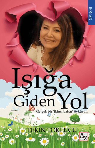 Işığa Giden Yol - Gerçek Bir İkinci Bahar Öyküsü Tekin Toklucu