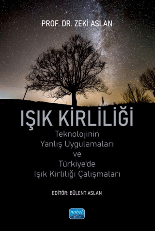 Işık Kirliliği - Teknolojinin Yanlış Uygulamaları ve Türkiye'de Işık K