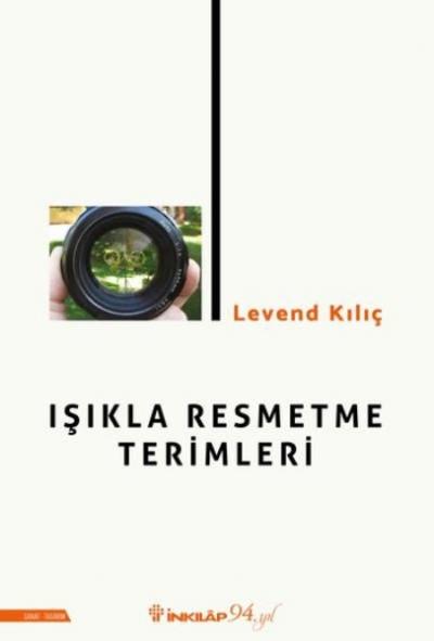 Işıkla Resmetme Terimleri Levend Kılıç