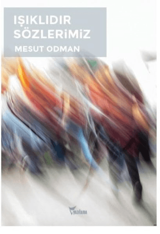 Işıklıdır Sözlerimiz Mesut Odman