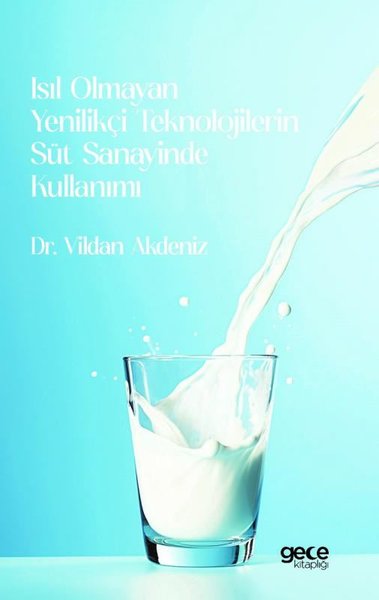 Isıl Olmayan Yenilikçi Teknolojilerin Süt Sanayinde Kullanımı Vildan A