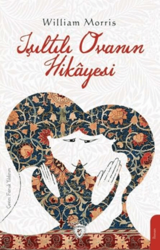 Işıltılı Ovanın Hikayesi - Ölümsüzlerin Ülkesi William Morris