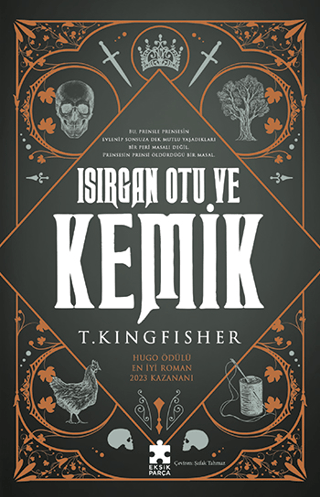 Isırgan Otu ve Kemik T. Kingfisher