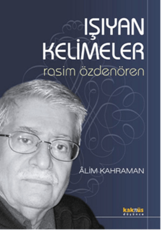 Işıyan Kelimeler Rasim Özdenören Alim Kahraman